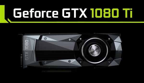 GTX 1080 Ti什么时候发布?NVIDIA与AMD将于3月1日同步发布